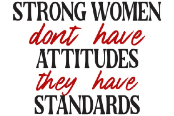 Empowerment Quote: Strong Women, Strong Standards