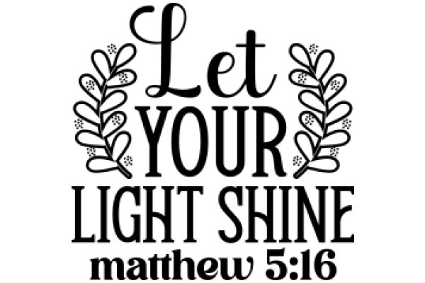 Let Your Light Shine: Matthew 5:16