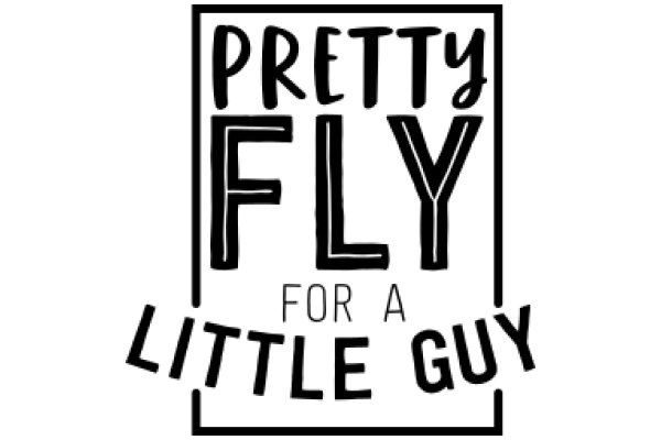 Pretty Fly for a Little Guy