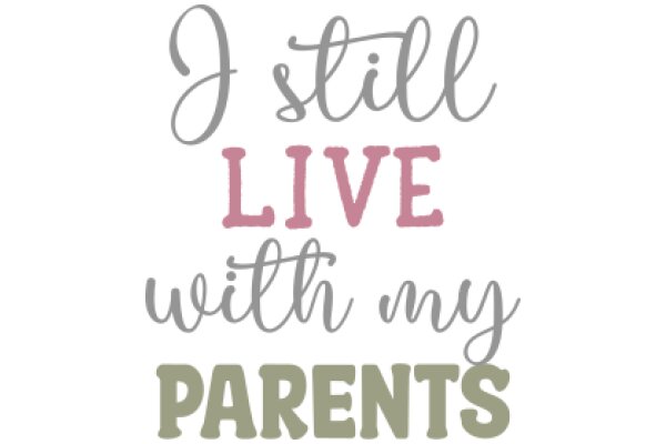 A Heartfelt Message: 'I Still Live with My Parents'