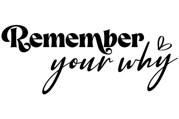 Remember Your Why: A Powerful Motivational Message