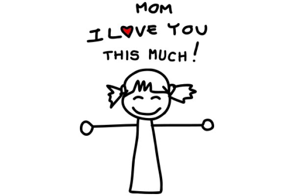 Mom, I Love You This Much!