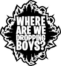 Where Are We Dropping Boys?