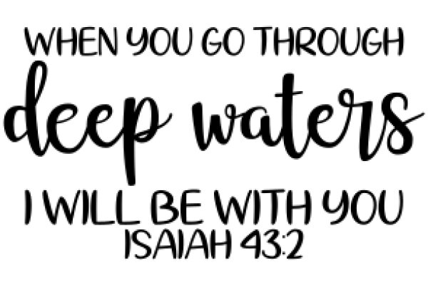 Inspirational Quote: When You Go Through Deep Waters, I Will Be With You