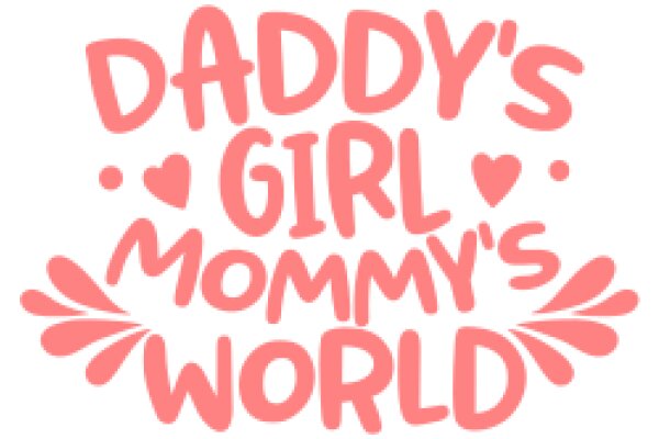 Daddy's Girl, Mommy's World: A Heartfelt Tribute to Parental Love