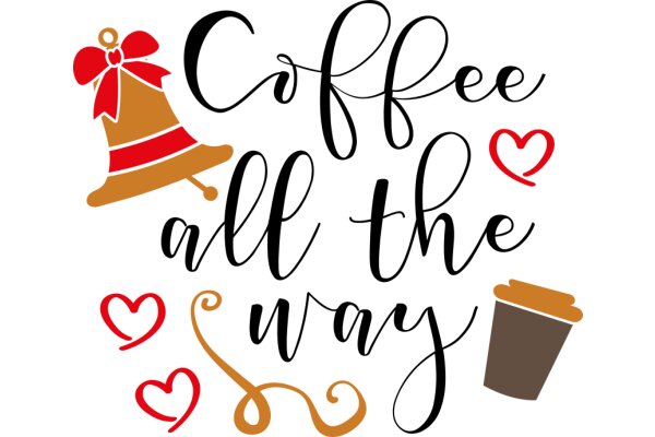 Coffee All the Way: A Graphic Design with a Heartfelt Message