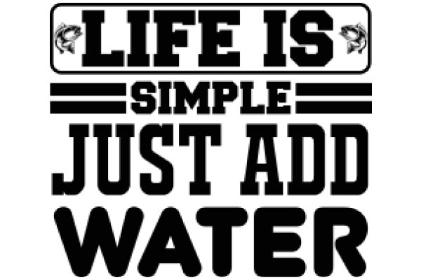 Life's Simple Add: Just Add Water