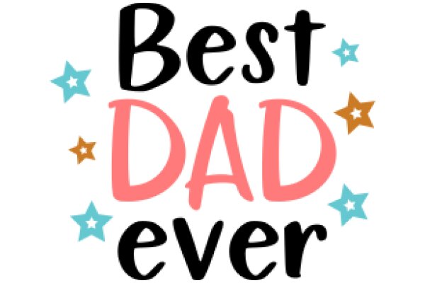 Best Dad Ever: A Celebration of Fatherhood