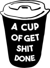 A Cup of Get Shit Done