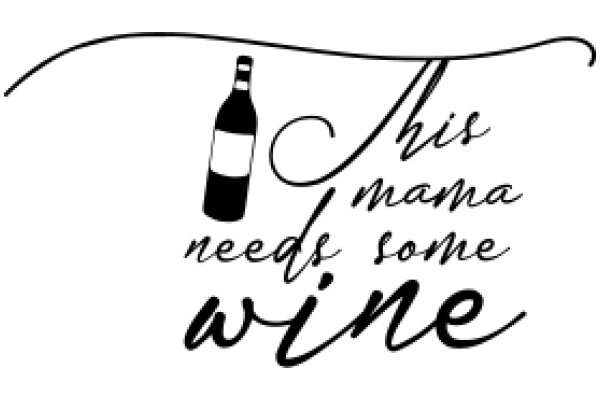 A Wine-Loving Mother's Wish: 'This Mama Needs Some Wine'