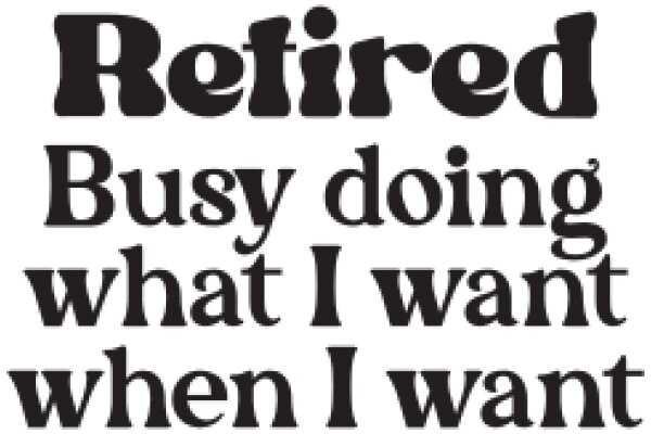 Retirement Advertisement: The Joy of Busy Doing What I Want When I Want