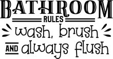 Bathroom Rules: Wash, Brush, and Always Flush