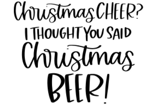 A Festive Holiday Greeting: Christmas Cheer or Beer?