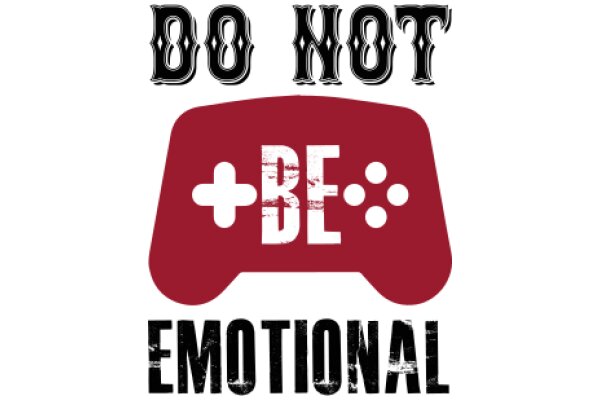 Do Not Be Emotional: A Guide to Emotional Control