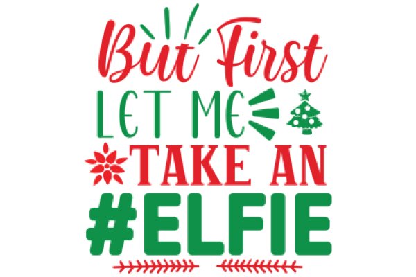 Holiday Greetings: But First, Let Me Take an Elfie!