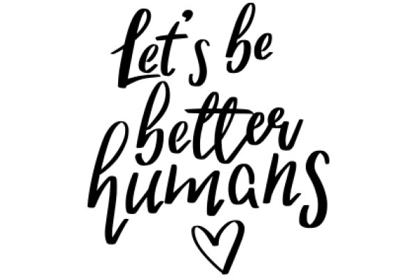 Inspirational Quote: Let's Be Better Humans