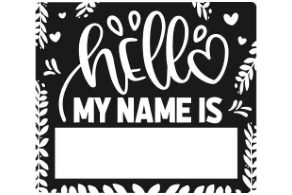 Welcome to My Name Is: A Personalized Greeting Sign