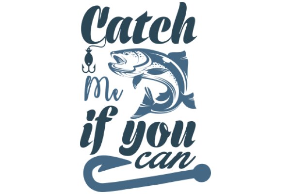 Catch Me If You Can: A Playful Guide to Fishing