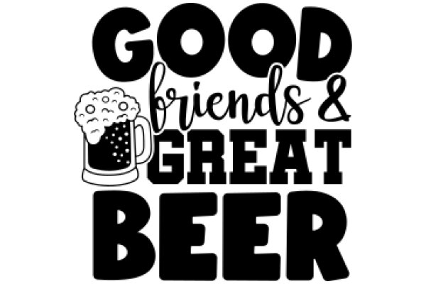 Good Friends & Great Beer