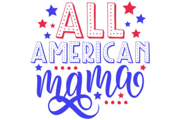 All American Mama: A Celebration of Patriotism and Motherhood