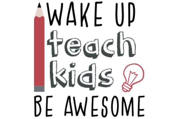 Wake Up and Teach Kids to Be Awesome