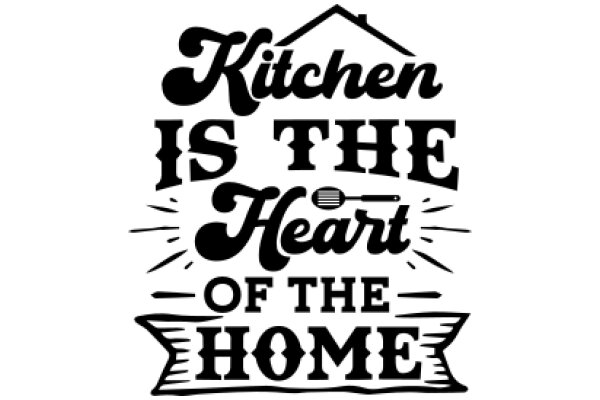 Culinary Affection: A Homey Declaration of Love for Kitchen and Home