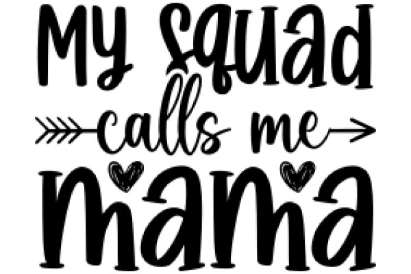 Mom's Affectionate Message: 'My Squad Calls Me Mama'