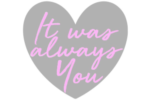 A Heartfelt Message: 'It Was Always You'