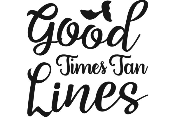 Good Times, Good Lines: A Collection of Inspirational Quotes