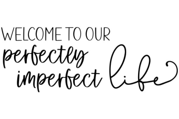 Welcome to Our Perfectly Imperfect Life