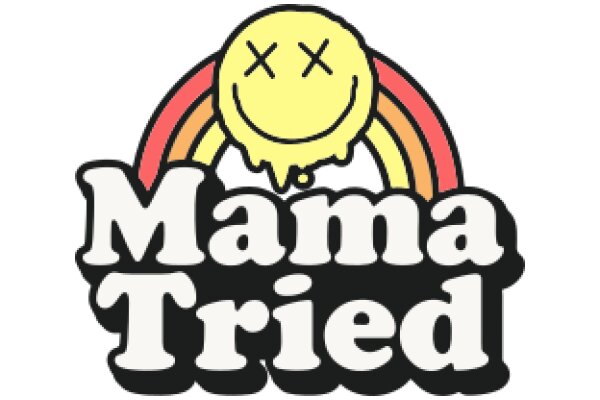 Mama Tried: A Playful Take on the Classic 'Mama Said'