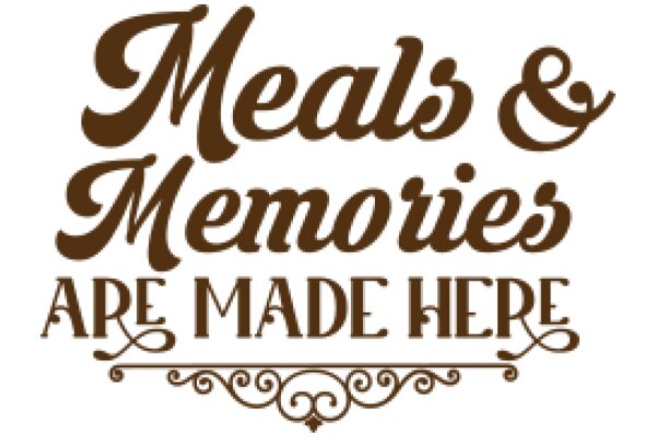 Meals & Memories: A Place Where Every Dish Tells a Story