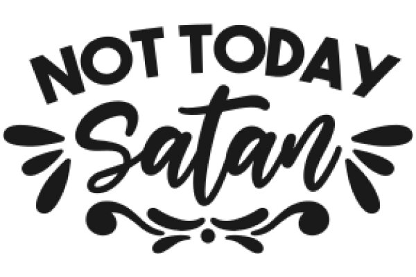 Not Today, Satan: A Graphic Design