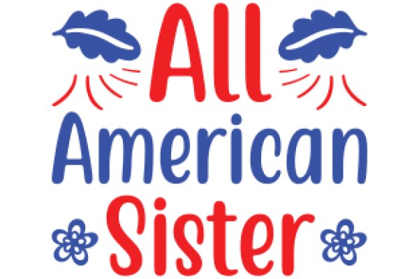 All American Sister: A Symbol of Unity and Strength