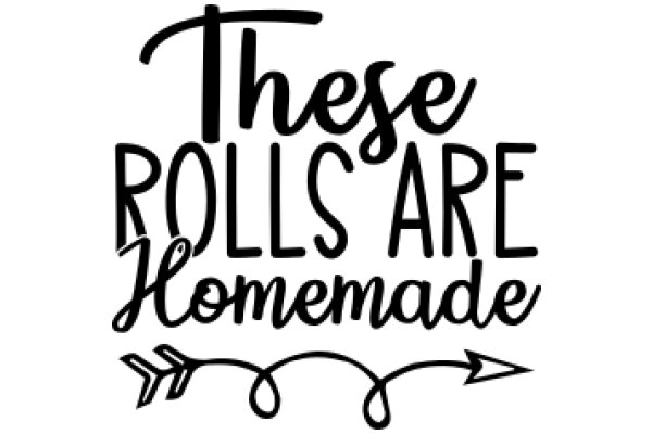 Handcrafted Sign: These Rolls Are Homemade