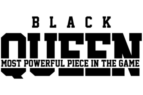 Black Queen: Most Powerful Piece in the Game