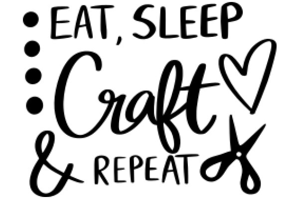 Eat, Sleep, Craft, Repeat: A Motto for Creative Minds