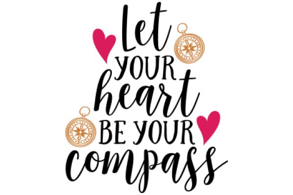 Inspirational Quote Poster: Let Your Heart Be Your Compass