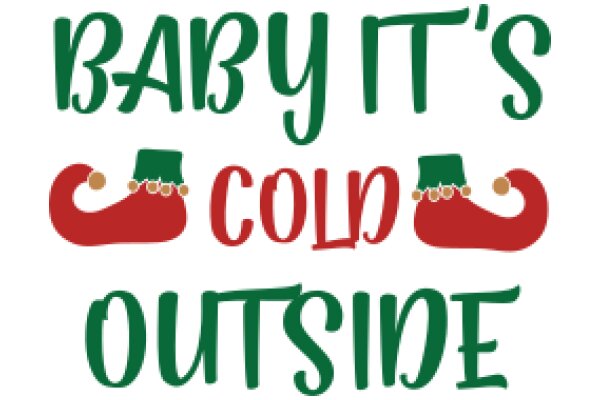 Baby It's Cold Outside: A Festive Winter Greeting