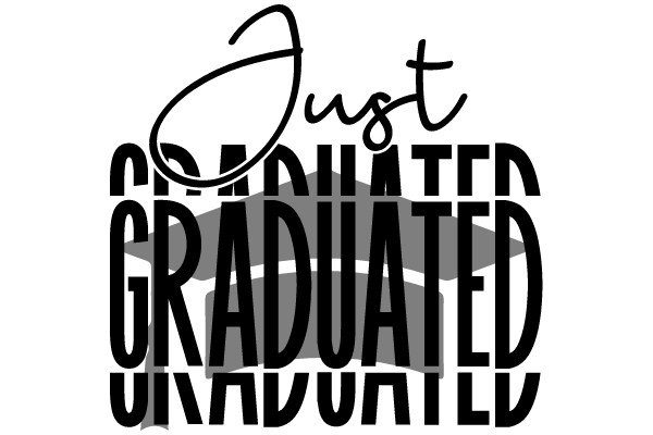 Just Graduated: A Celebration of Achievement