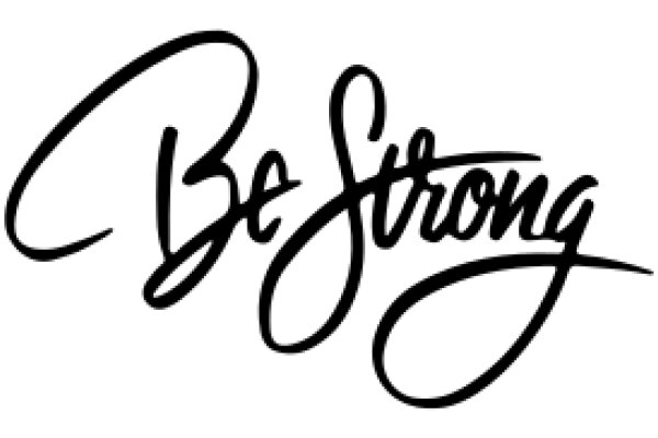 Be Strong: A Symbol of Resilience and Courage