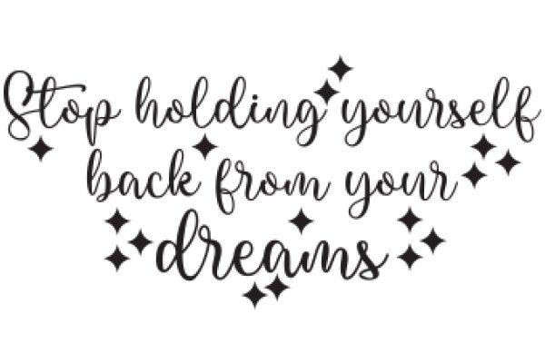 Inspirational Quote: 'Stop Holding Yourself Back from Your Dreams'