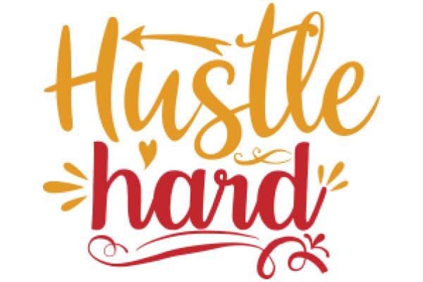 Hustle Hard: A Motivational Quote