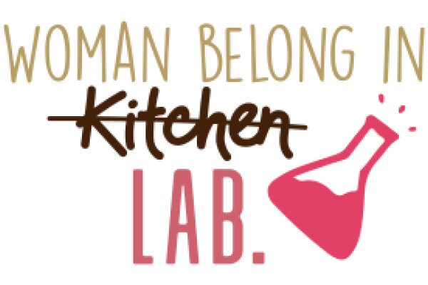 Woman Belong in Kitchen Lab.