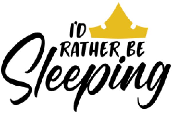 A Humorous Take on Sleeping: 'I'd Rather Be Sleeping'