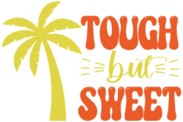 Tough But Sweet: A Playful Take on Life's Challenges