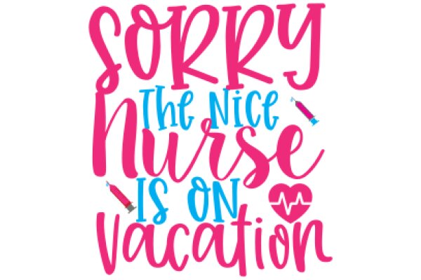 Sorry, Nurse Is on Vacation