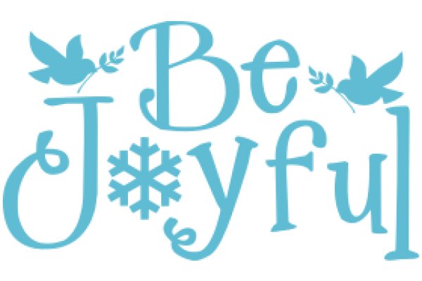 Be Joyful: A Message of Positivity and Well-being