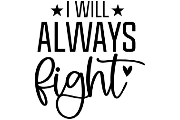 I Will Always Fight: A Personal Motto