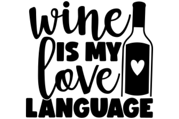 Wine is My Love Language